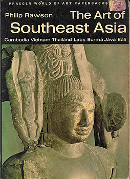 The Art of Southeast Asia - Philip Rawson
