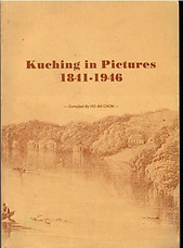 Kuching in Pictures 1841-1946 - Ho Ah Chon
