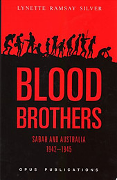 Blood Brothers: Sabah and Australia, 1942-1945 - Lynette Ramsay Silver