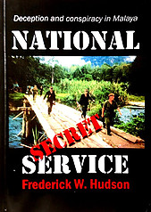 National Secret Service: Deception and Conspiracy in Malaya - Frederick W Hudson
