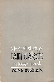 A Lexical Study of Tamil Dialects in Lower Perak - Rama Subbiah