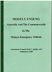 Mostly Unsung: Australia and the Commonwealth in the Malaya Emergency 1948-60 - Neil C Smith