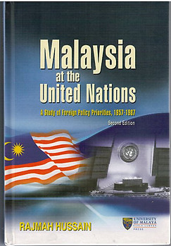 Malaysia at the United Nations: A Study of Foreign Policy Priorities, 1957-1987