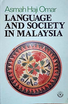 Language and Society in Malaysia - Asmah Haji Omar
