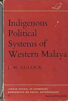 Indigenous Political Systems of Western Malaya - J.M Gullick