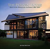 The Penang House: Rise of the Malaysian Architect, 1887-2017 - Jon Sun Hock Lim