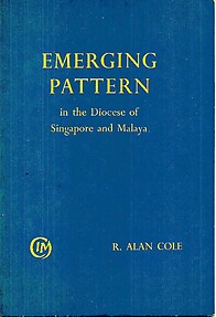 Emerging Pattern in the Diocese of Singapore and Malaya - R Alan Cole