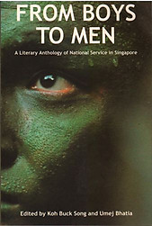 From Boys to Men: A Literary Anthology of National Service in Singapore