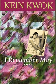 I Remember May: A Novel - Kein Kwok