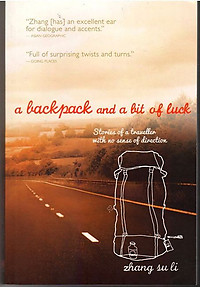 A Backpack and a Bit of Luck: Stories of a Traveller With No Sense of Direction - Zhang Su Li