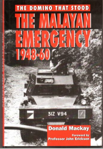 The Malayan Emergency : The Domino That Stood - Donald Mackay
