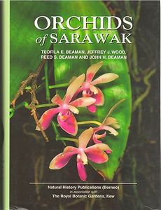 ORCHIDS OF SARAWAK - Teofila E. Beaman and Others