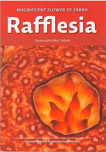 Rafflesia: Magnificent Flower of Sabah - Kamarudin Mat Salleh