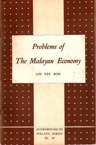 Problems of the Malayan Economy - Lim Tay Boh (ed)