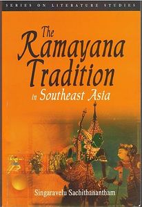 The Ramayana Tradition in Southeast Asia - Singaravelu Sachithanantham