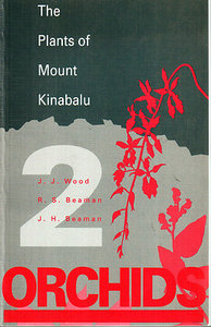 The Plants of Mount Kinabalu Volume 2 Orchids - J.J., Beaman & Others