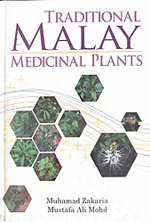 Traditional Malay Medicinal Plants - Muhamad Zakaria & Mustafa Ali Mohd