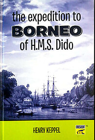 The Expedition to Borneo of HMS Dido for the Suppression of Piracy - Henry Keppel