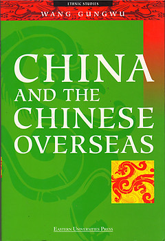 China and the Chinese Overseas - Wang Gungwu