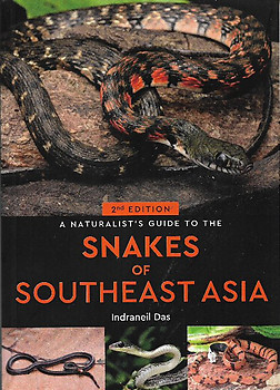 A Naturalist's Guide to the Snakes of South-East Asia - Indraneil Das
