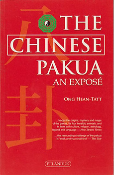 The Chinese Pakua: An Exposé - Ong Hean-Tatt