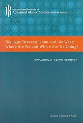 Dialogue Between Islam and the West: Where Are We and Where Are We Going? - John Orbert Voll