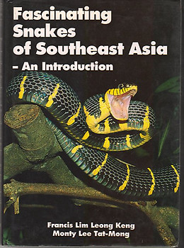Fascinating Snakes of Southeast Asia: An Introduction - Francis Leong Keng Lim