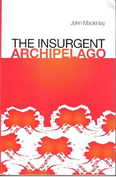 The Insurgent Archipelago - John Mackinlay