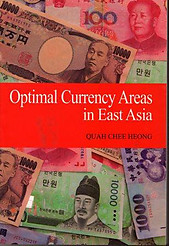Optimal Currency Areas in East Asia - Quah Chee Heong