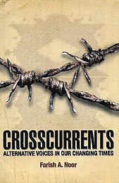 Crosscurrents: Alternative Voices in Our Changing Times - Farish A Noor