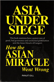 Asia Under Siege: How the Asian Miracle Went Wrong - Ranjit Gill