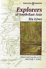 Explorers of South-East Asia: Six Lives - Victor T King (ed)