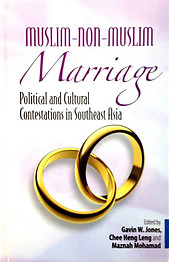 Muslim-Non-Muslim Marriage: Political And Cultural Contestations In SE Asia