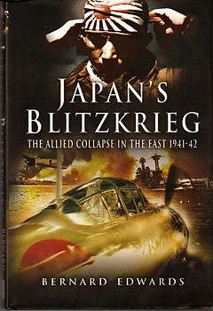 Japan's Blitzkrieg: The Allied Collapse in the East 1941-42 - Bernard Edwards