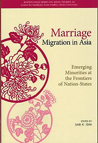 Marriage Migration in Asia: Emerging Minorities at the Frontiers of Nation-States
