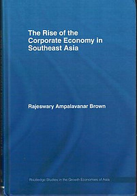 The Rise of the Corporate Economy in Southeast Asia -Rajeswary Ampalavanar Brown