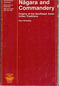 Nagara and Commandery: Origins of the Southeast Asian Urban Traditions --- Anthony Lamb, Januarius Gobilik, Marina Ardiyani & Axel Dalberg Poulsen