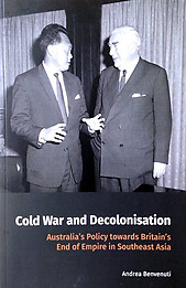 Cold War and Decolonisation: Australia's Policy Towards Britain's End of Empire