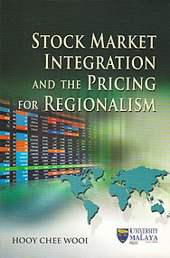Stock Market Integration and the Pricing for Regionalism - Hooy Chee Wooi