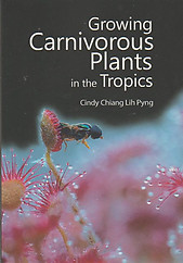 Growing Carnivorous Plants in the Tropics - Cindy Chiang Lih Pyng