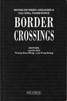Border Crossings: Moving Between Languages & Cultural Frameworks - Lee Su Kim & Others (Eds)