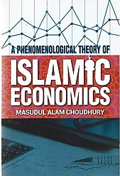 A Phenomenal Theory of Islamic Economics - Masudul Alam Choudhury