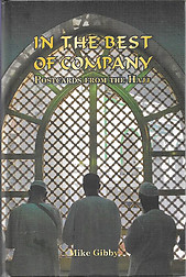 In the Best of Company: Postcards from the Hajj - Mike Gibby