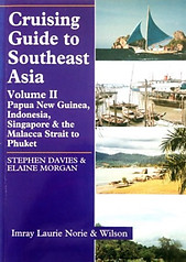 Cruising Guide to Southeast Asia, Vol. 2 Papua New Guinea, Indonesia, Singapore & The Malacca Strait to Phuket -  Stephen Davies & Elaine Morgan
