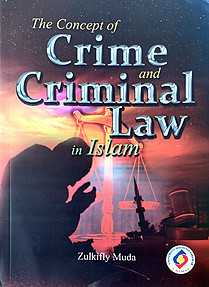 The Concept of Crime and Criminal Law in Islam - Zulkifly Muda