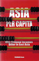 Asia Per Capita Why National Incomes Differ in East Asia - Yoshihara Kunio