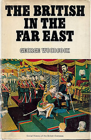 The British in the Far East - George Woodcock