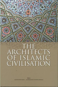 The Architects of Islamic Civilisation - Alexander Wain & Mohammad Hashim Kamali (eds)