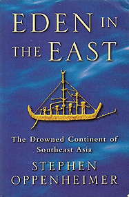 Eden in the East: The Drowned Continent of Southeast Asia - Stephen Oppenheimer