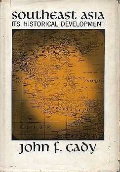 Southeast Asia: Its Historical Development - John F Cady